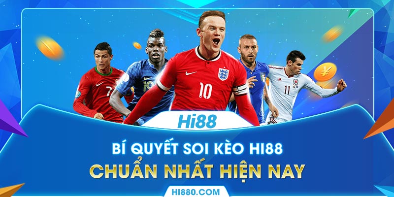 Bí quyết soi kèo Hi88 chuẩn nhất hiện nay