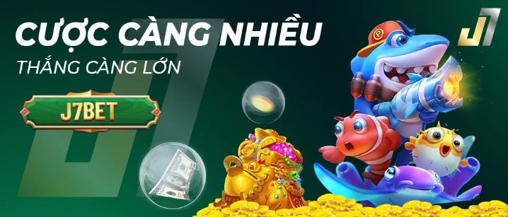 chơi lớn cược nhiều tại nhà cái j7bet casino