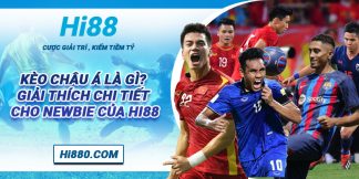 Kèo châu Á là gì? Giải thích chi tiết cho newbie của Hi88