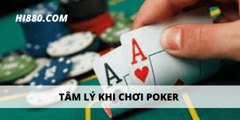 Tâm lý khi chơi bài poker