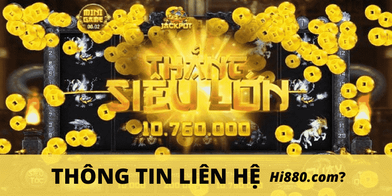 Thông tin liên hệ Nổ hũ Hi88