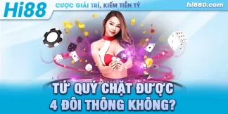 tứ quý chặt được 4 đôi thông không